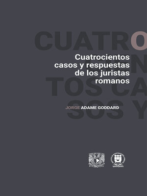 cover image of Cuatrocientos casos y respuestas de los juristas romanos